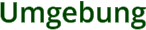 Umgebung